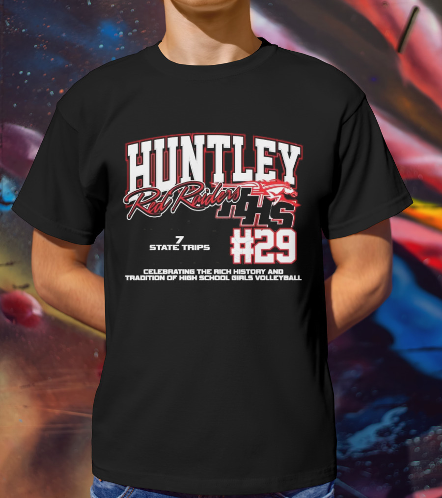 Huntley Red Raiders 1139 Program Wins 7 State Trips 5 State Trophies #29 Celebrating Rich History Tradition High School Girls Volleyball T-Shirt