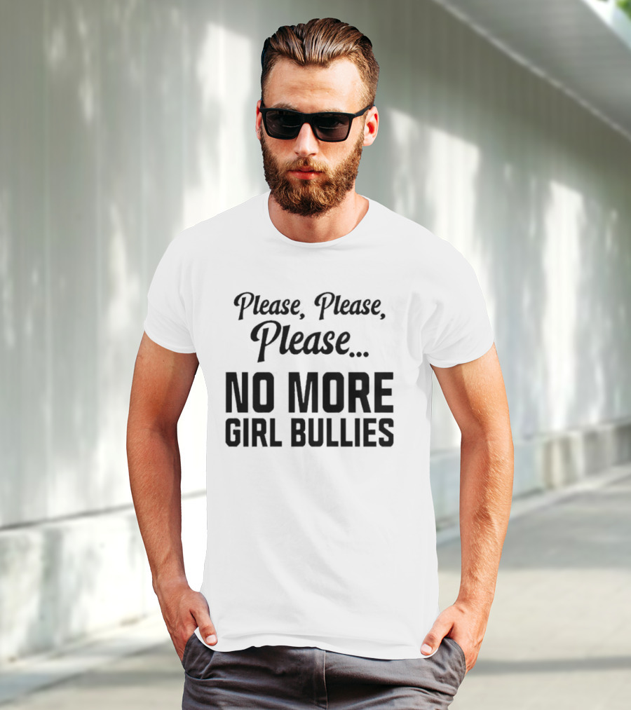 Connor Griffin Wearing Please Please Please No More Girl Bullies T-Shirt