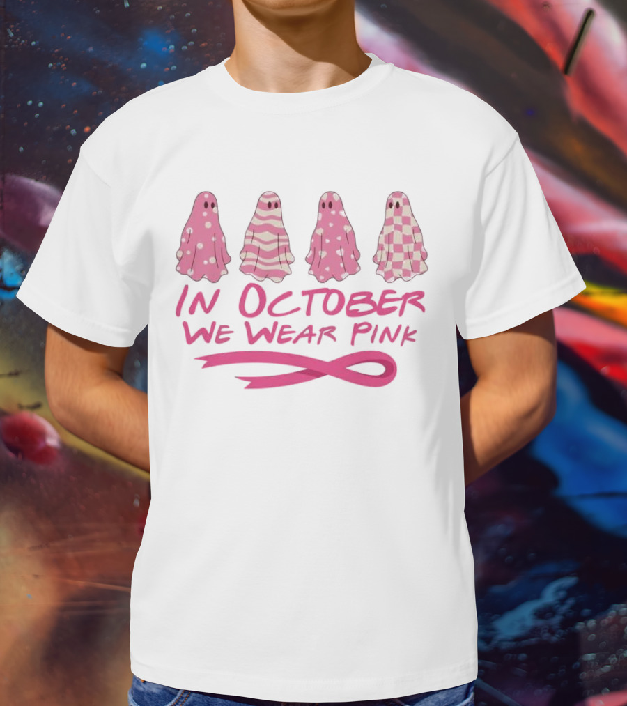 In October We Wear Pink Ghosts Breast Cancer Awareness T-Shirt
