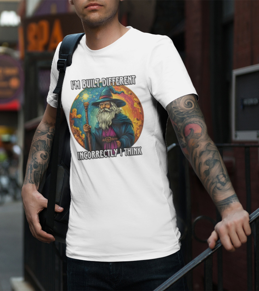 I'M BUILT DIFFERENT INCORRECTLY I THINK WIZARD SPELLCASTING RAINBOW BACKGROUND T-Shirt
