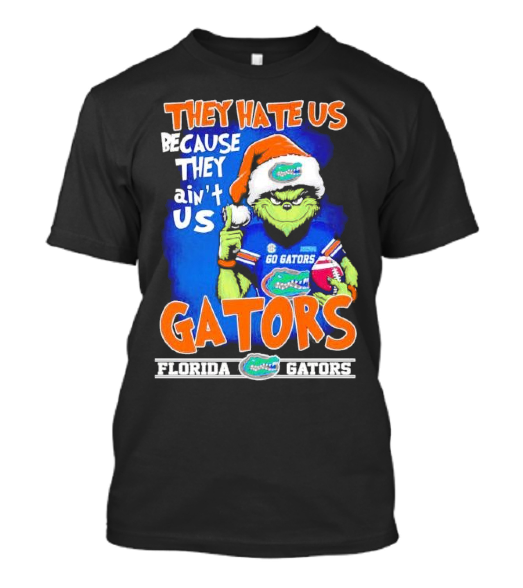 They Hate Us Because They Ain’t Us Grinch Florida Gators Christmas T-Shirt