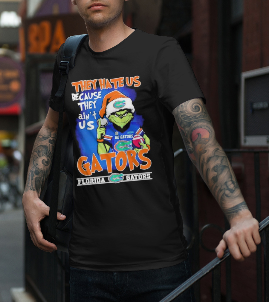 They Hate Us Because They Ain’t Us Grinch Florida Gators Christmas T-Shirt