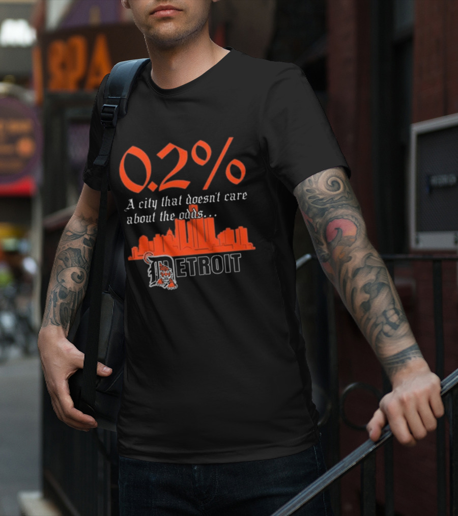 0.2% A City That Doesn’t Care About The Odds Detroit T-Shirt