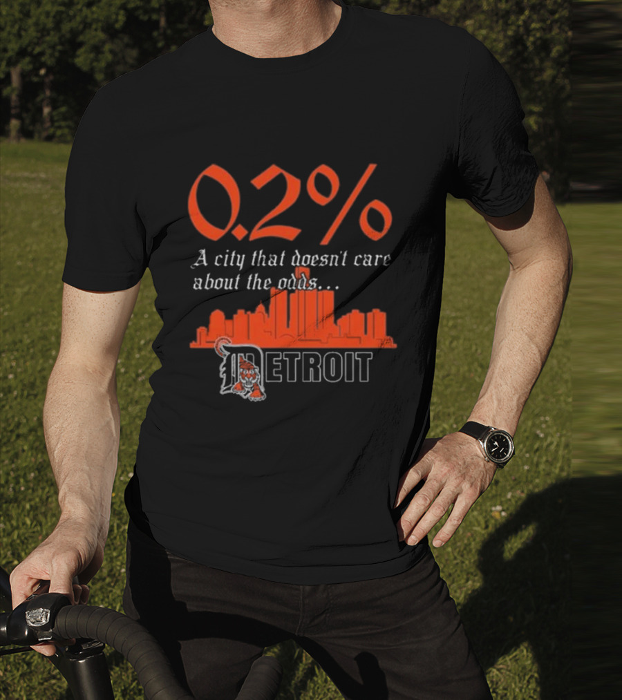 0.2% A City That Doesn’t Care About The Odds Detroit T-Shirt