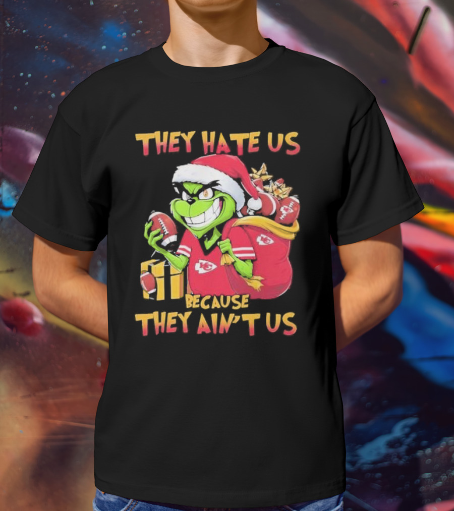 Kansas City Chiefs Grinch They Hate Us Because They Ain't Us Christmas T-Shirt