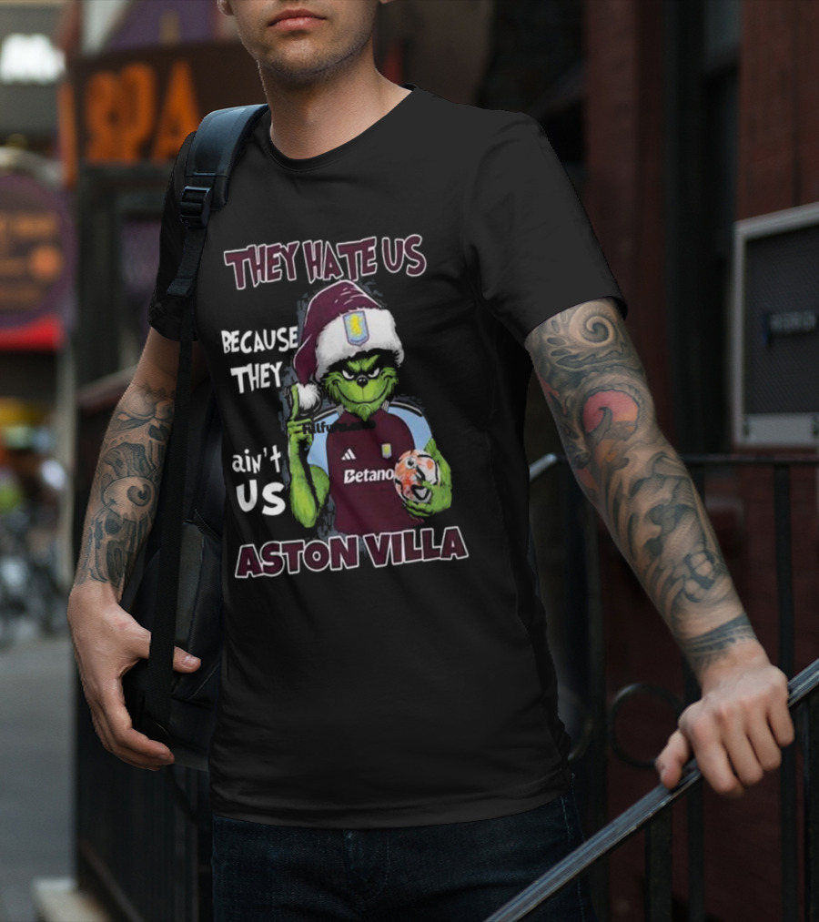 They Hate Us Because They Ain’t Us Aston Villa Grinch In Santa Hat Holding Soccer Ball T-Shirt