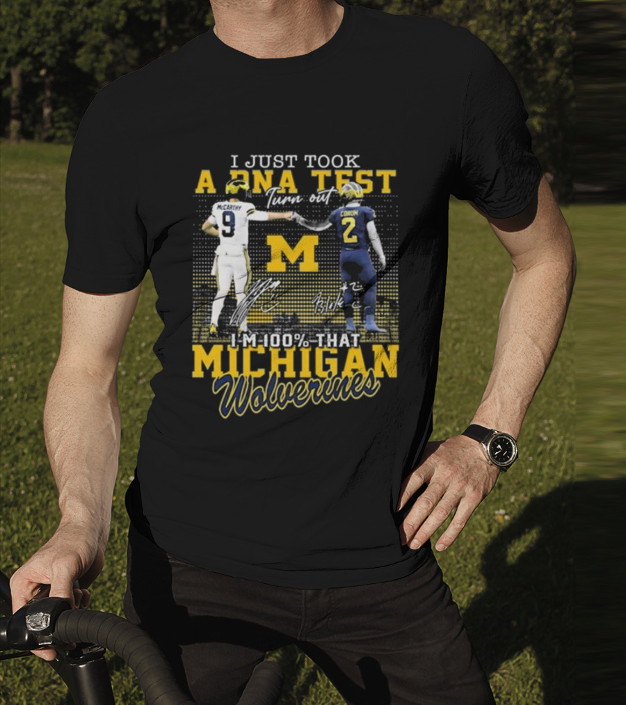 I Just Took A DNA Test Turn Out I’m 100 That Michigan Wolverines McCarthy Corum Signatures T-Shirt
