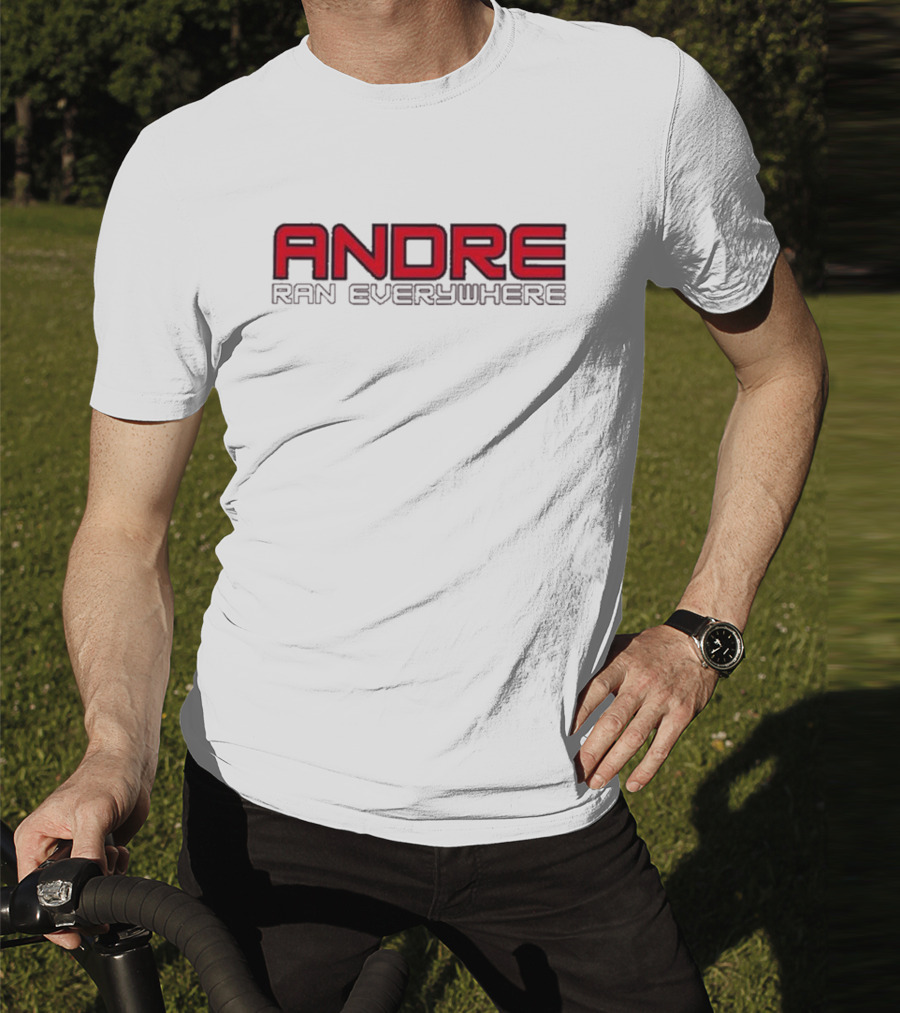 Andre Ran Everywhere T-Shirt