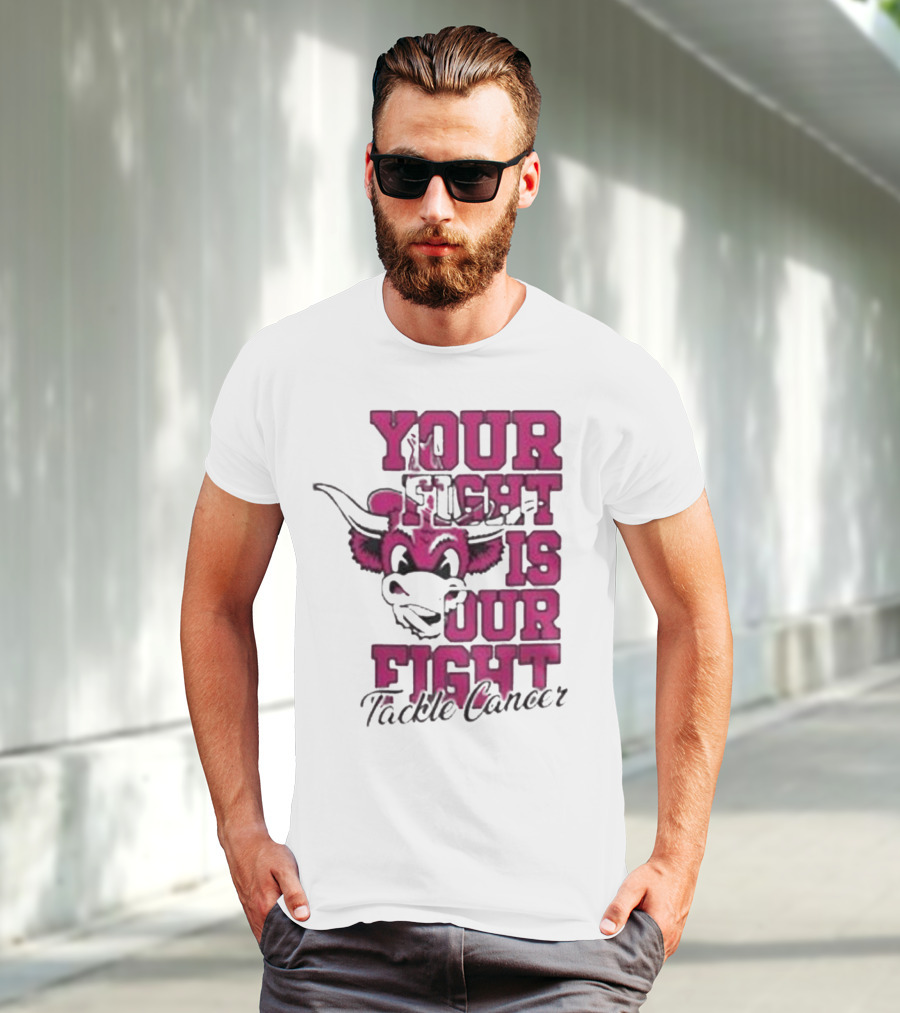 Texas Longhorns Your Fight Is Our Fight Tackle Cancer T-Shirt