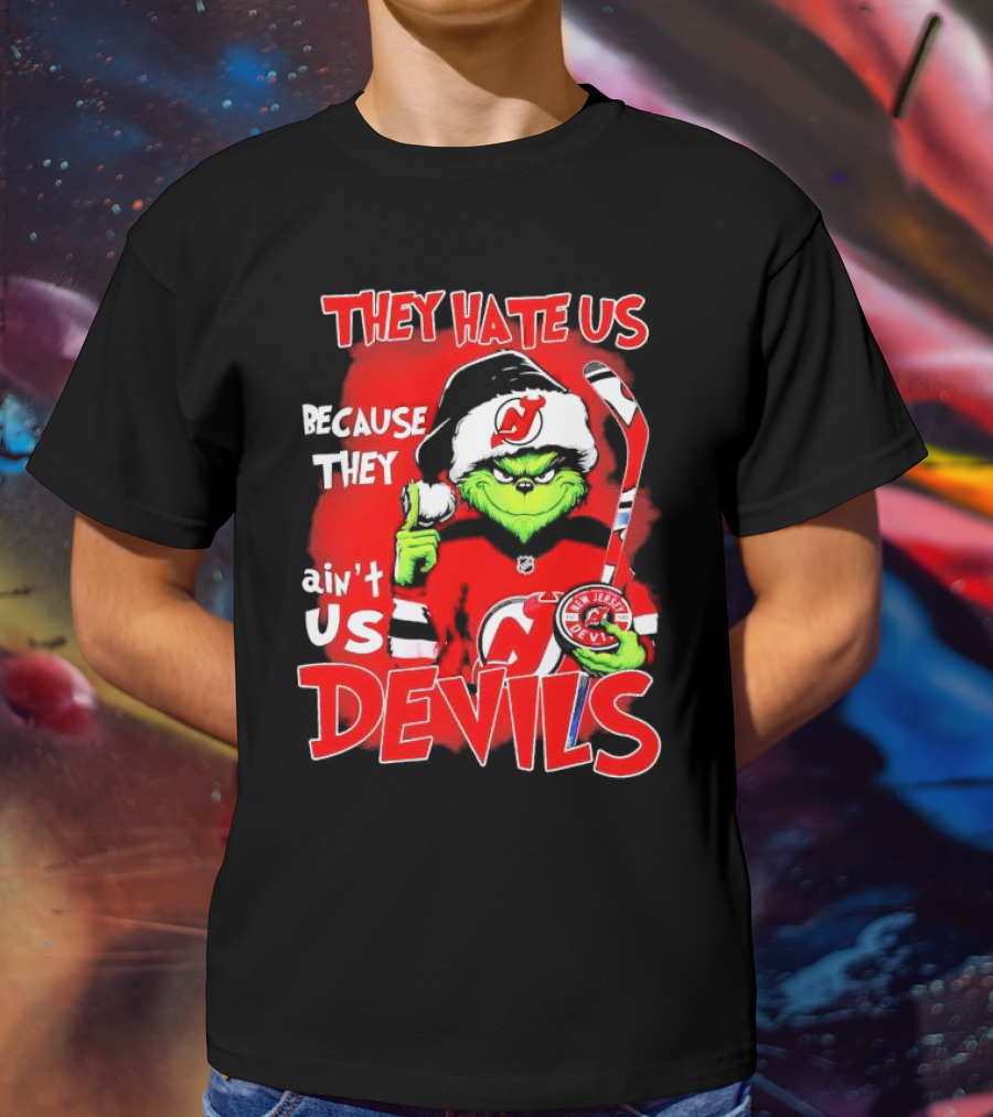 They Hate Us Because They Ain’t Us Grinch New Jersey Devils Christmas T-Shirt