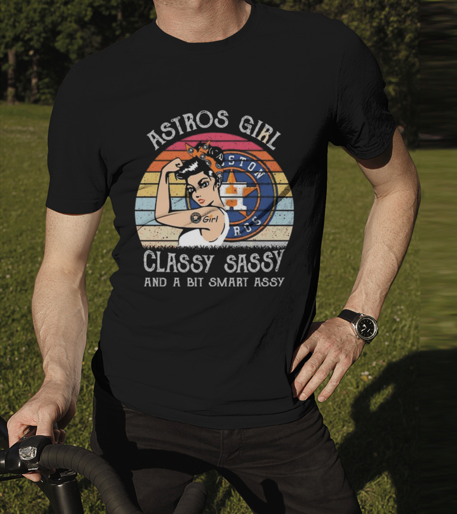 Astros Girl Classy Sassy And A Bit Smart Assy Houston T-Shirt