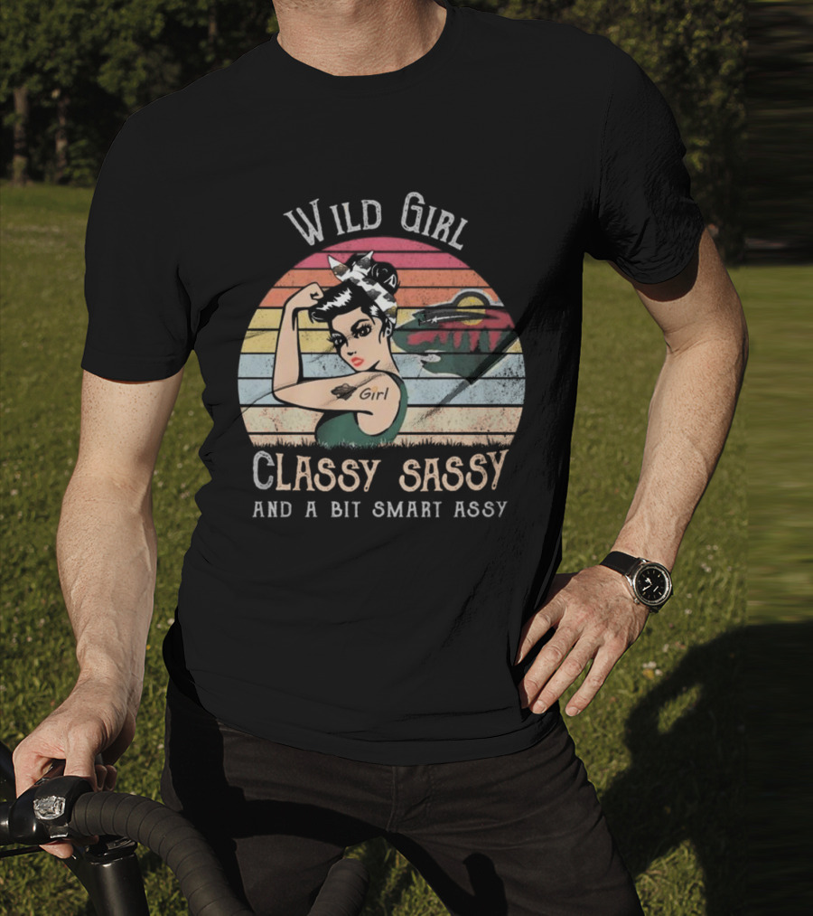 Wild Girl Classy Sassy And A Bit Smart Assy Minnesota T-Shirt