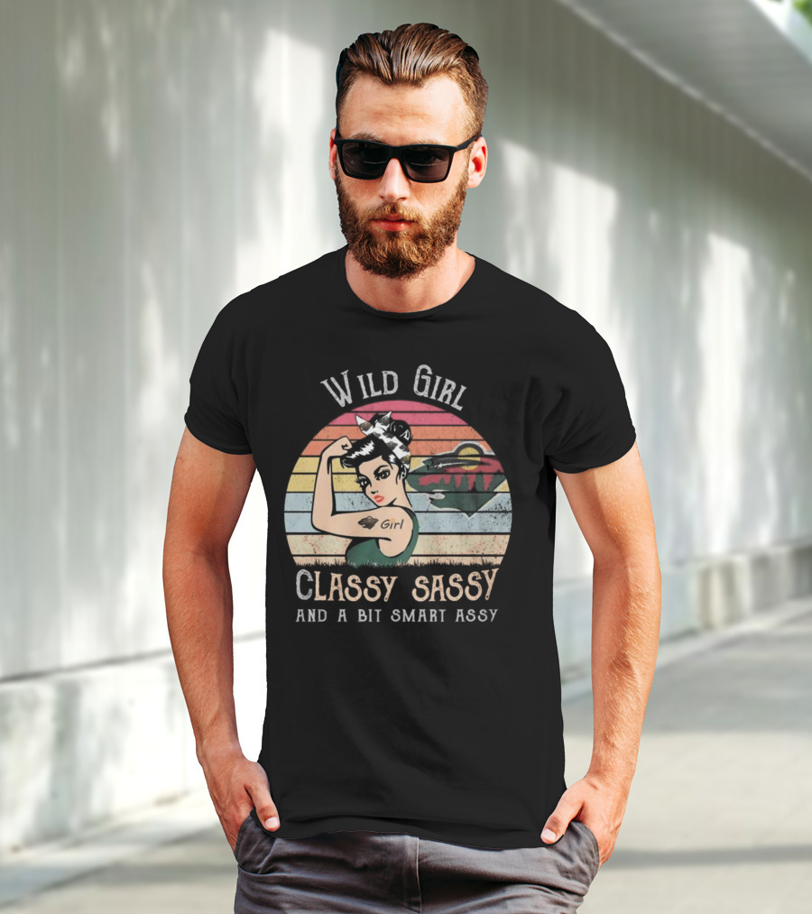 Wild Girl Classy Sassy And A Bit Smart Assy Minnesota T-Shirt