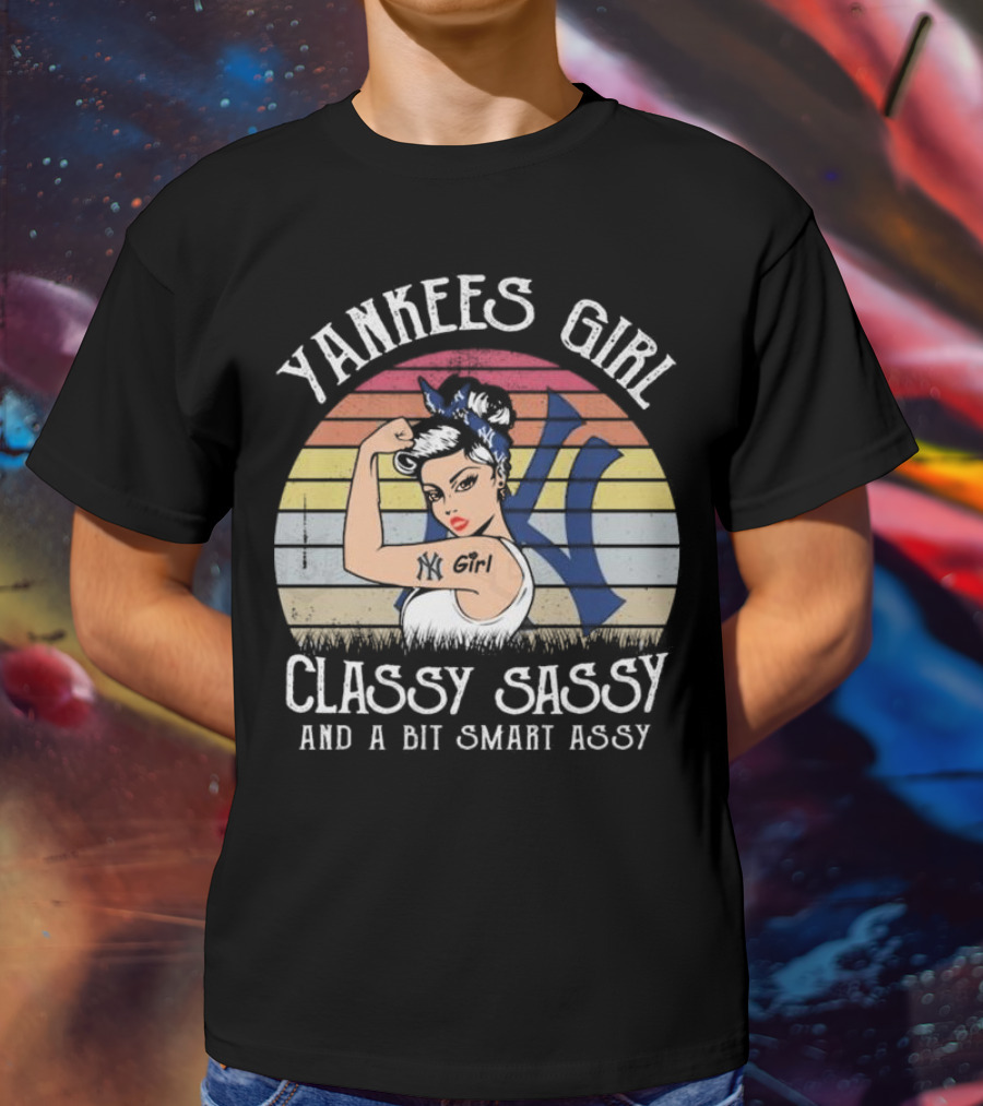 Yankees Girl Classy Sassy And A Bit Smart Assy NK Girl Retro Vibe T-Shirt