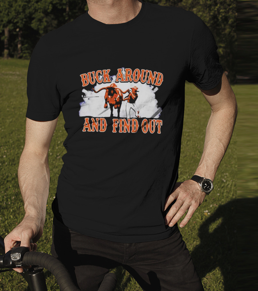 Buck Around And Find Out With Texas Longhorns Cowboy And Bull T-Shirt