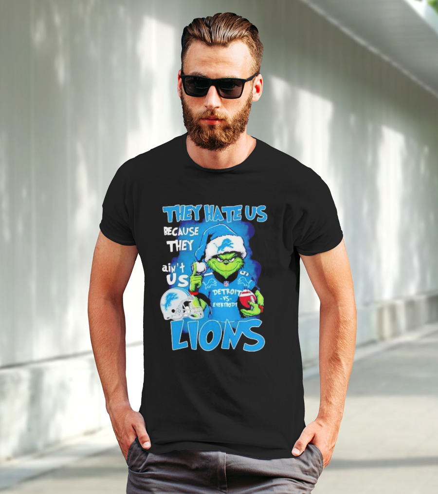They Hate Us Because They Ain't Us Detroit Lions Grinch Christmas T-Shirt