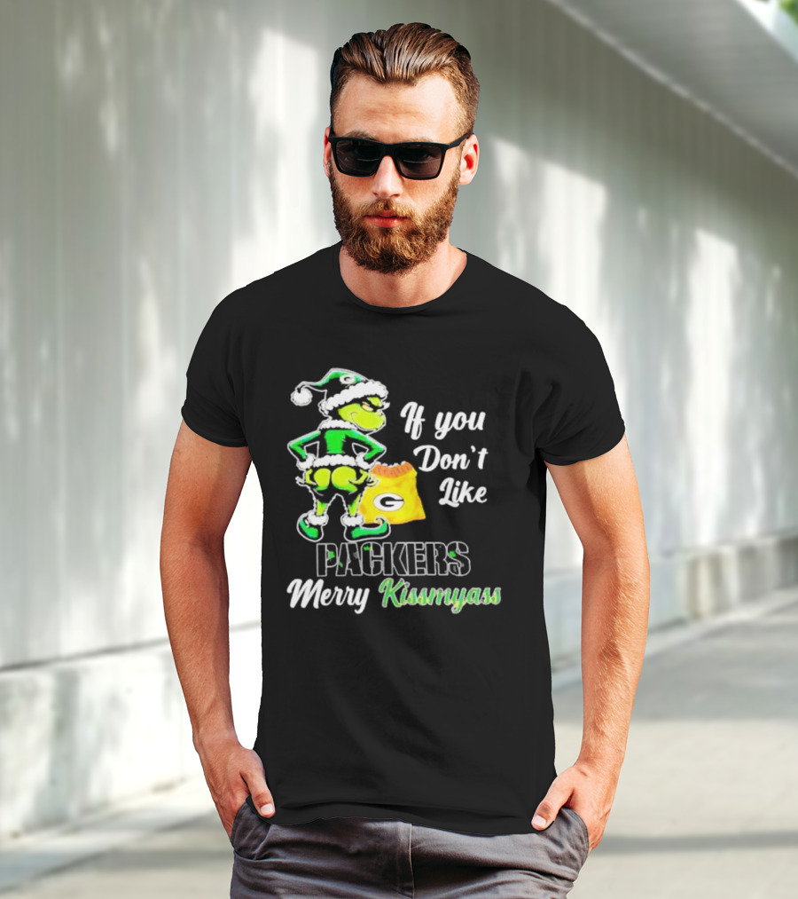Grinch If You Don't Like Packers Merry Kiss My Ass T-Shirt