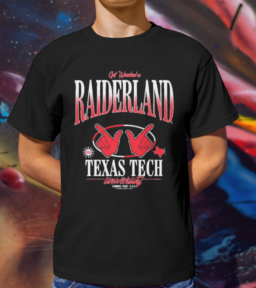 Get Wrecked In Raiderland Texas Tech University Lubbock Texas USA Established 1923 T-Shirt