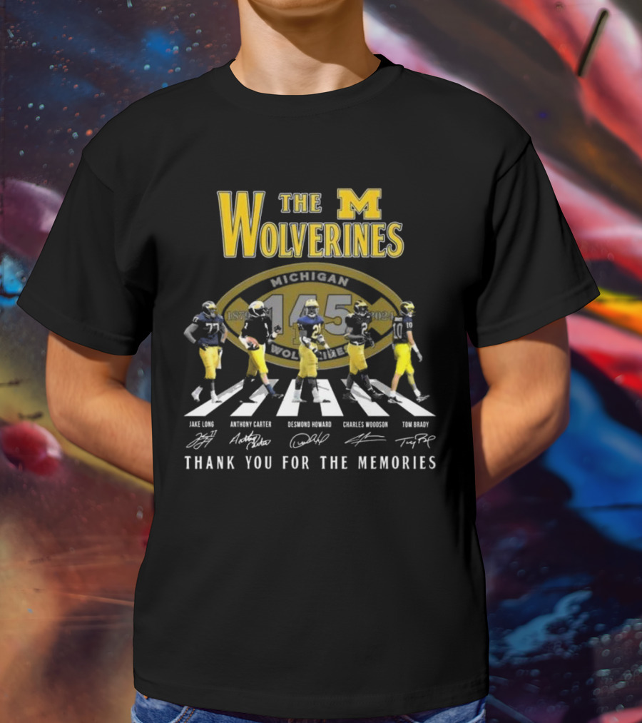 The Wolverines 145 Years Walking Jake Long Anthony Carter Desmond Howard Charles Woodson Tom Brady Thank You For The Memories T-Shirt