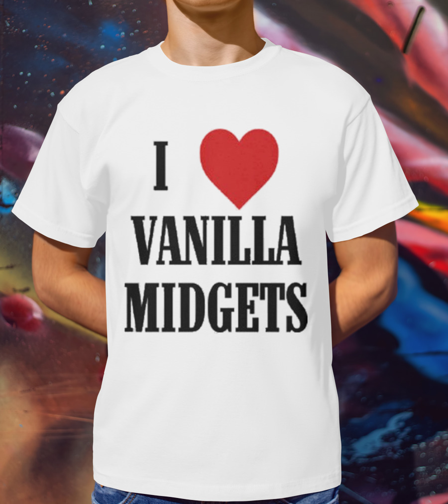 I Love Vanilla Midgets T-Shirt