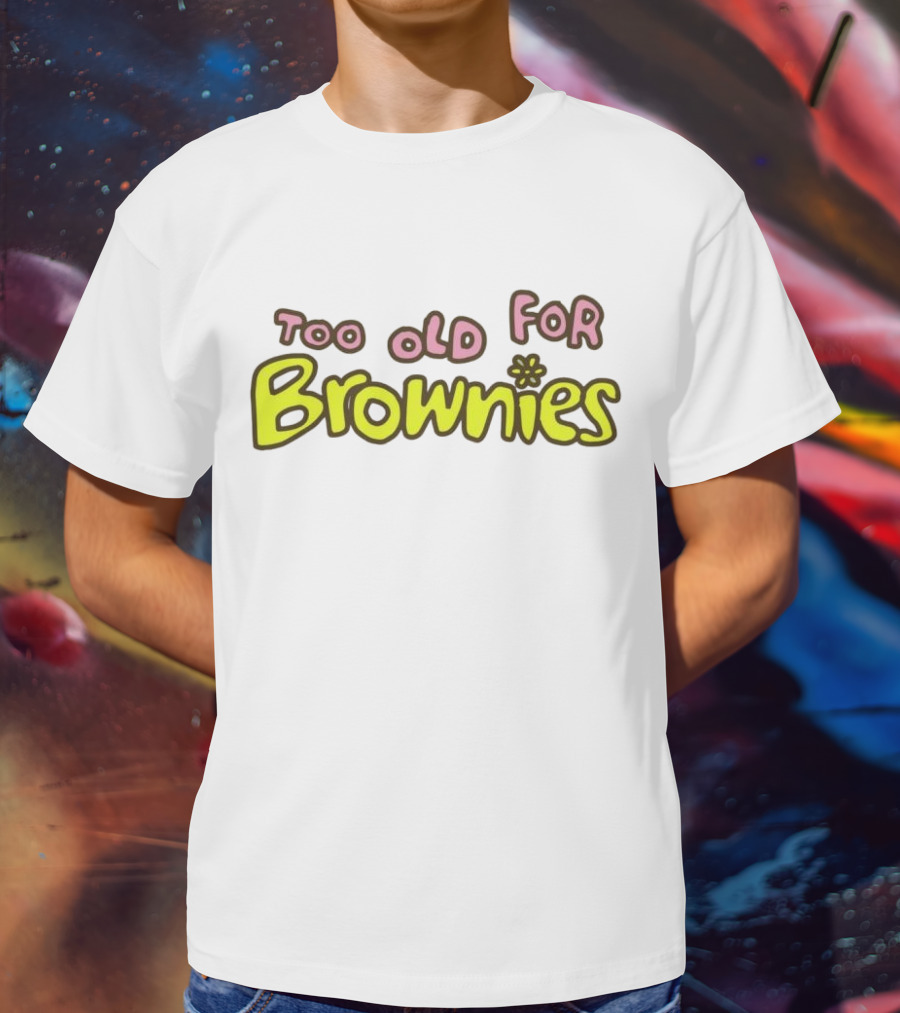 Too Old For Brownies Retro Flower T-Shirt