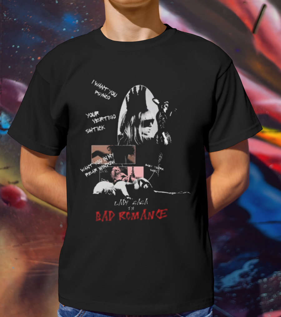 I Want Your Psycho Lady Gaga Bad Romance T-Shirt
