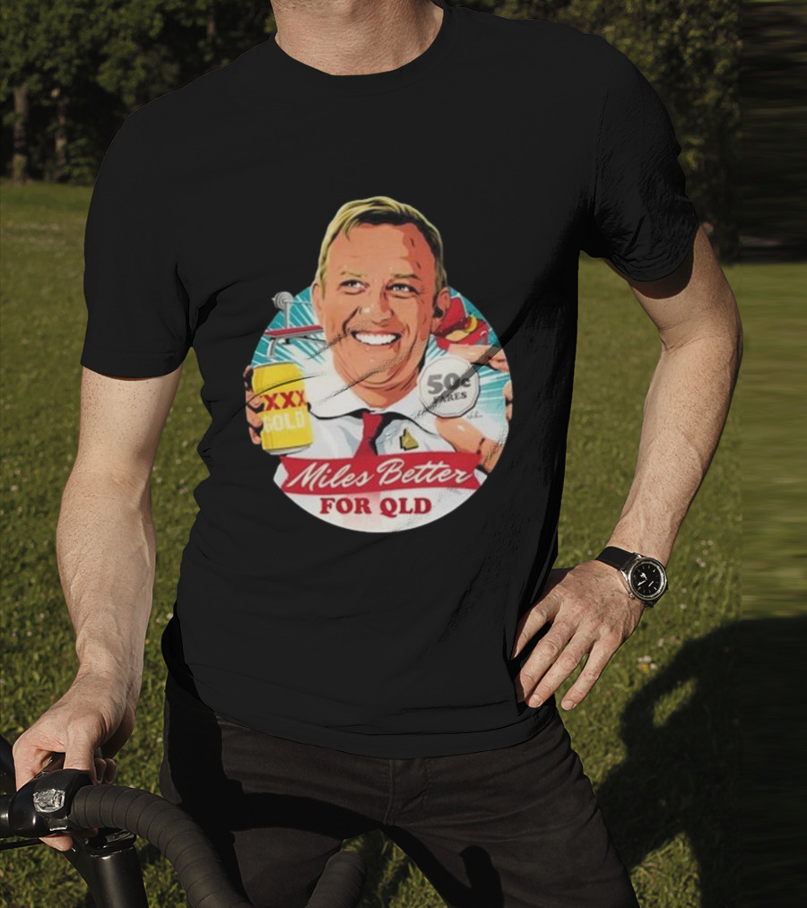 Miles Better For Qld 50c Fares XXX Qld T-Shirt