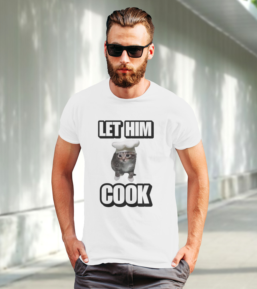 Let Him Cook Funny Cat Chef Hat Kitty T-Shirt