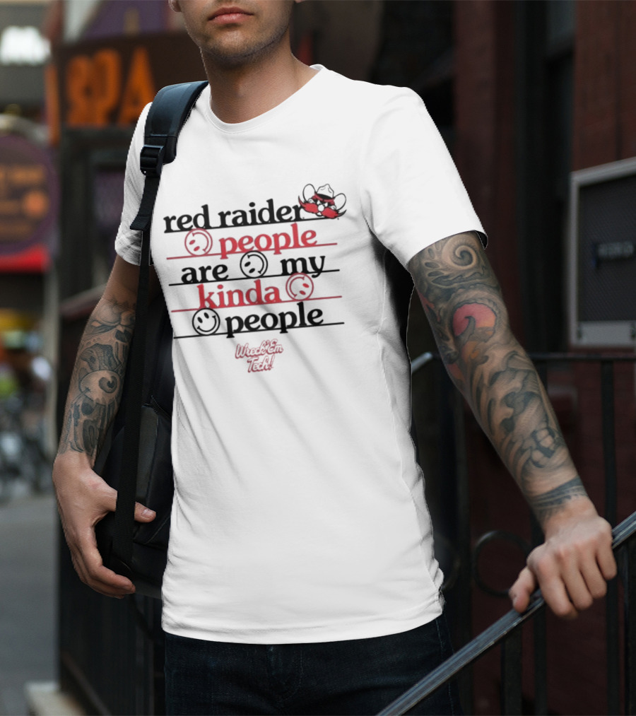 Texas Tech Red Raider Wreck 'Em Tech People Are My Kinda People T-Shirt