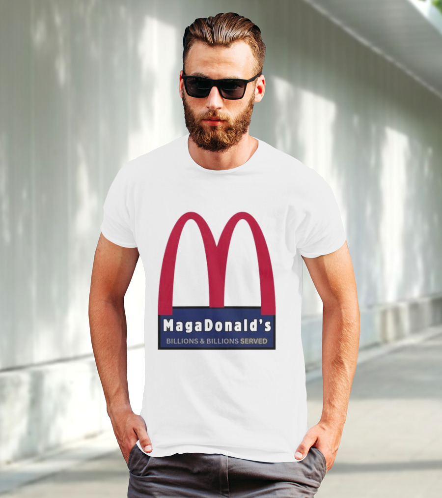 MagaDonald's Billions And Billions Served T-Shirt