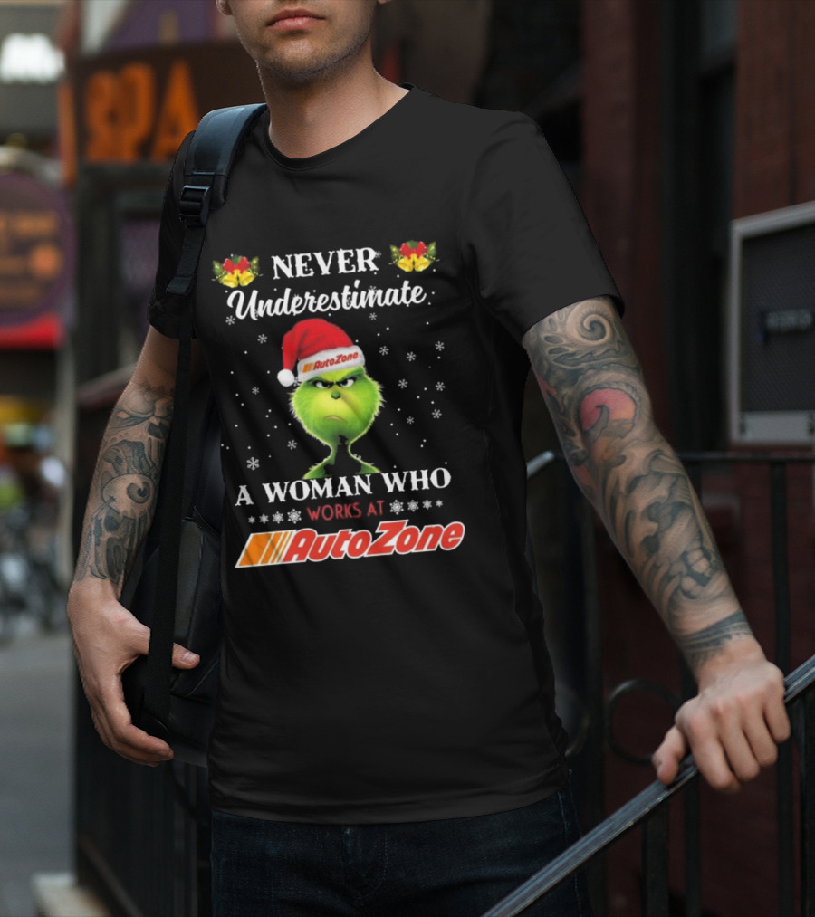 Grinch Never Underestimate A Woman Who Works At Autozone Christmas T-Shirt