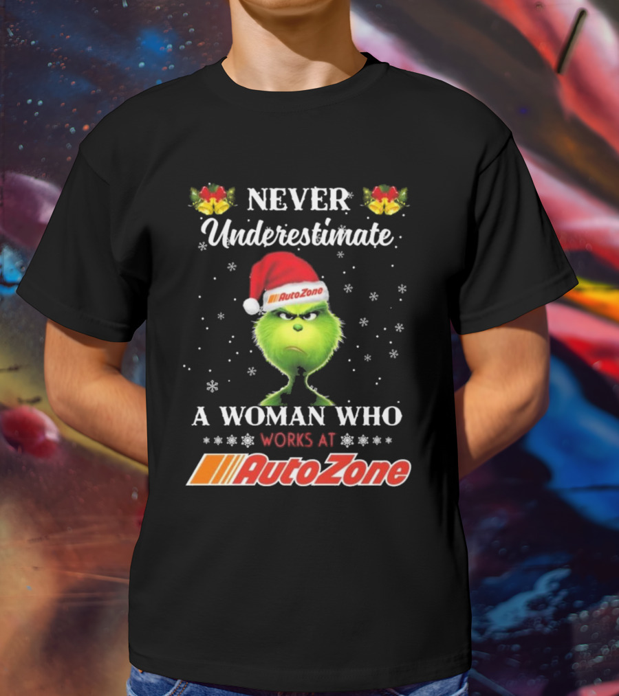 Grinch Never Underestimate A Woman Who Works At Autozone Christmas T-Shirt