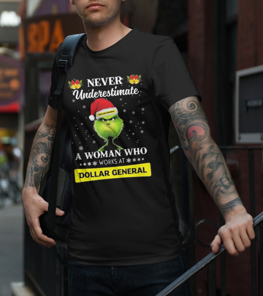Never Underestimate A Woman Who Works At Dollar General Grinch Christmas T-Shirt