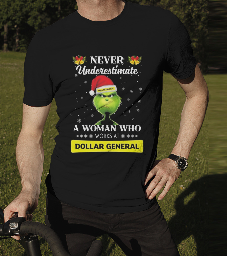 Never Underestimate A Woman Who Works At Dollar General Grinch Christmas T-Shirt