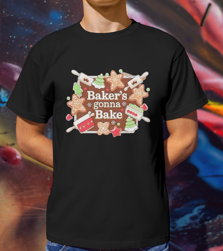 Baker's Gonna Bake Christmas Cookies Gingerbread Trees And Rolling Pins T-Shirt
