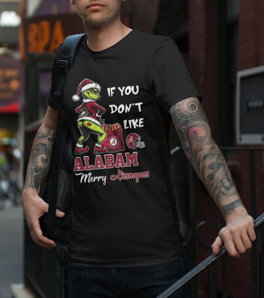 Santa Grinch If You Don’t Like Alabama Merry Kissmyass T-Shirt