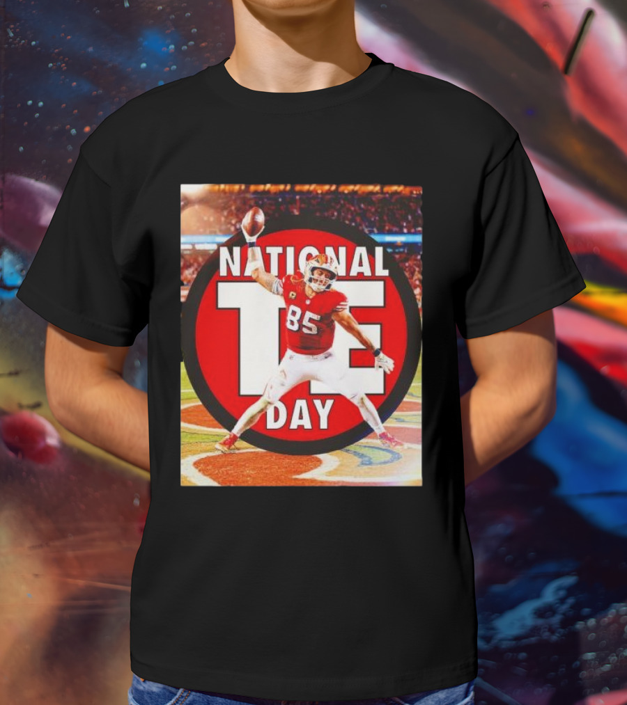 National Tight Ends Day George Kittle 85 SF 49ers Game T-Shirt
