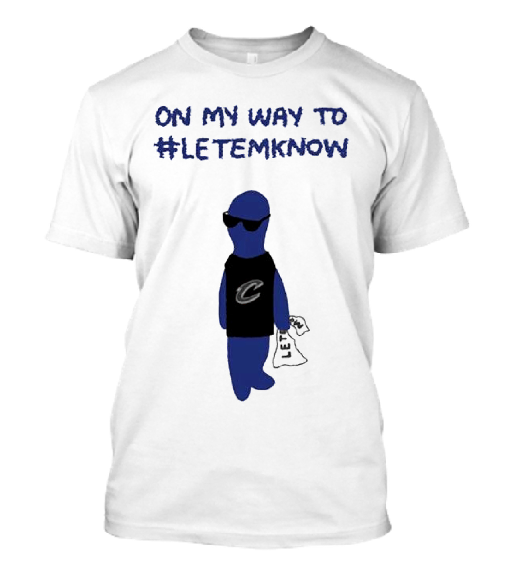 Cleveland Cavaliers Little Blue Dood On My Way To #LetEmKnow T-Shirt