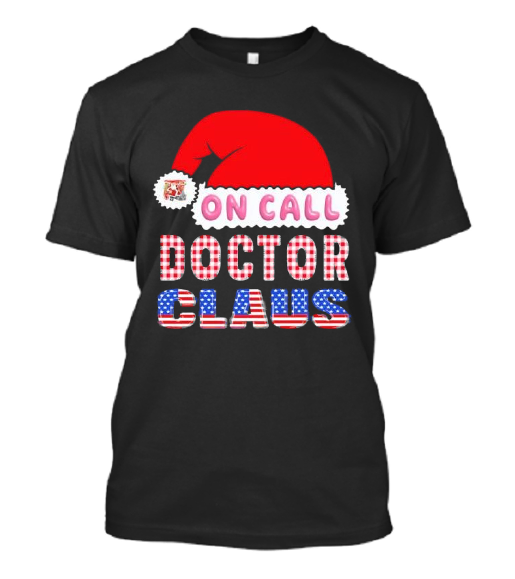 Doctor Claus On Call Christmas Santa Hat American Flag T-Shirt