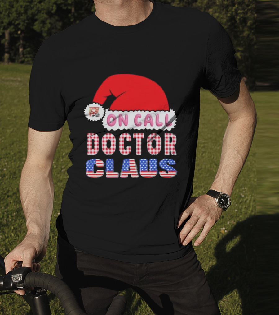 Doctor Claus On Call Christmas Santa Hat American Flag T-Shirt