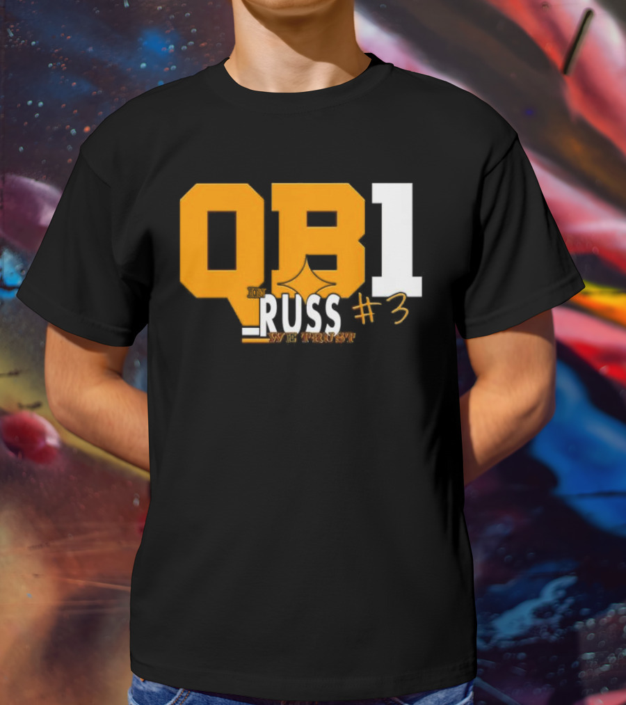 QB1 In Russ We Trust #3 Russell Wilson Pittsburgh Steelers T-Shirt