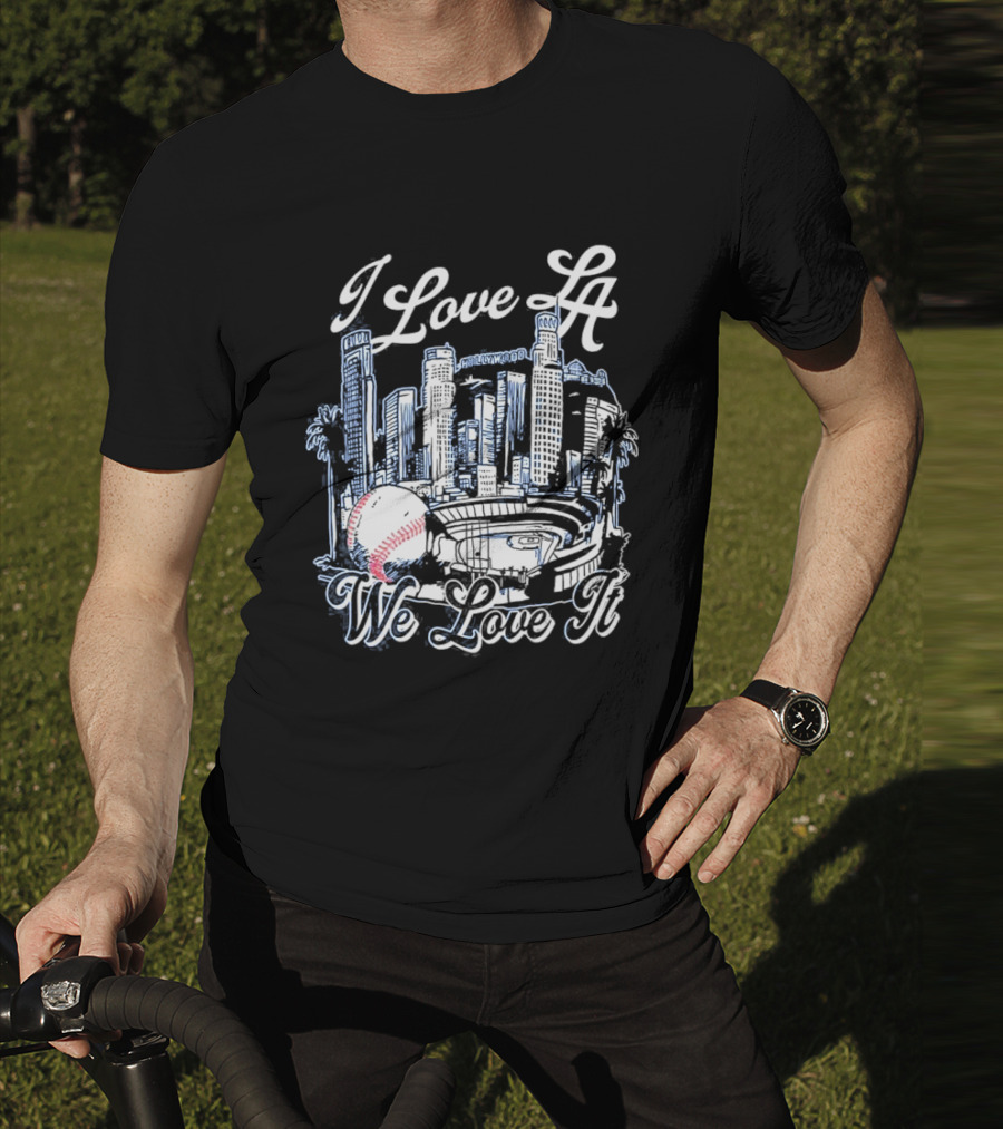 I Love LA Dodgers We Love It Los Angeles Skyline Baseball Stadium T-Shirt