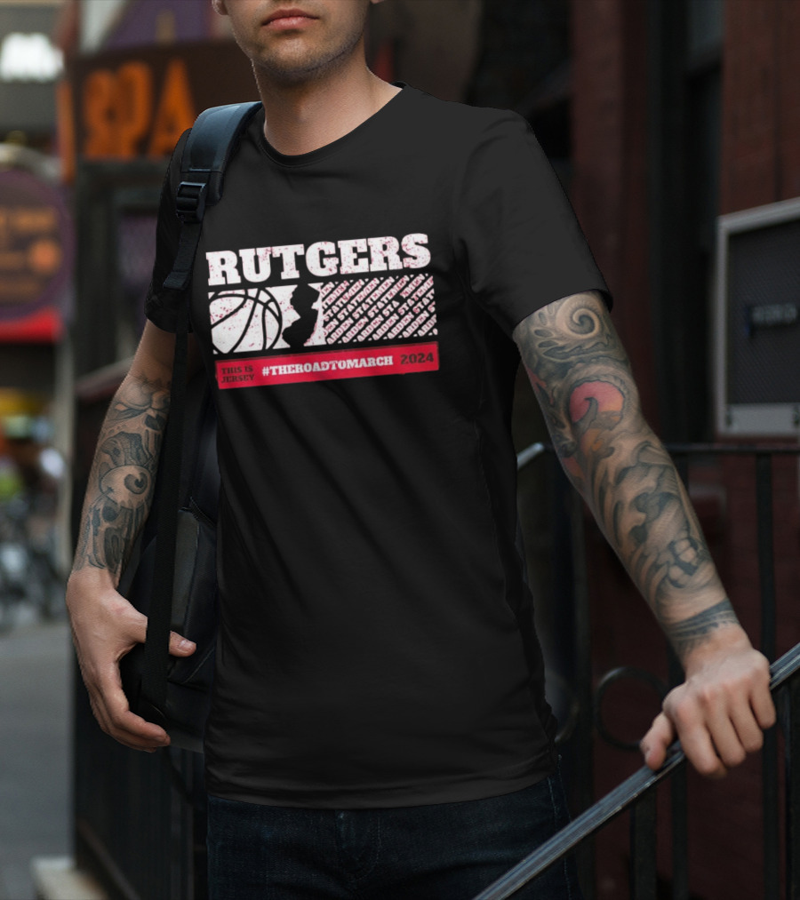 Rutgers Scarlet Knights Basketball This Is Jersey #TheRoadToMarch T-Shirt