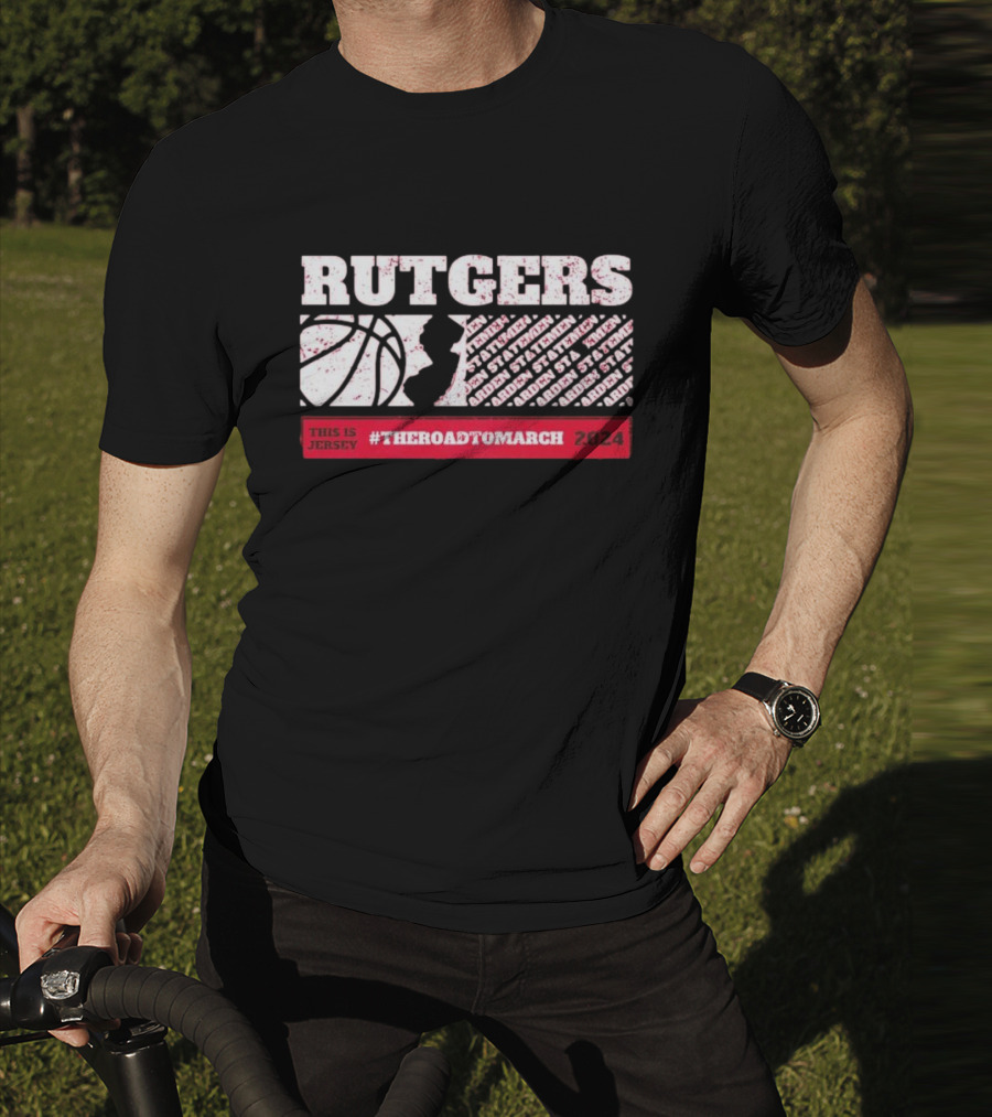 Rutgers Scarlet Knights Basketball This Is Jersey #TheRoadToMarch T-Shirt