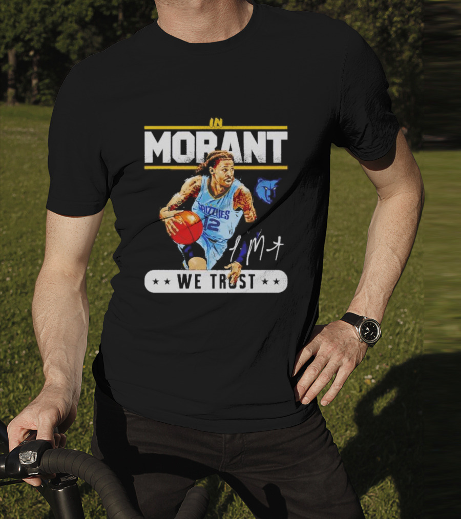 In Ja Morant Grizzlies We Trust Signature Sports T-Shirt