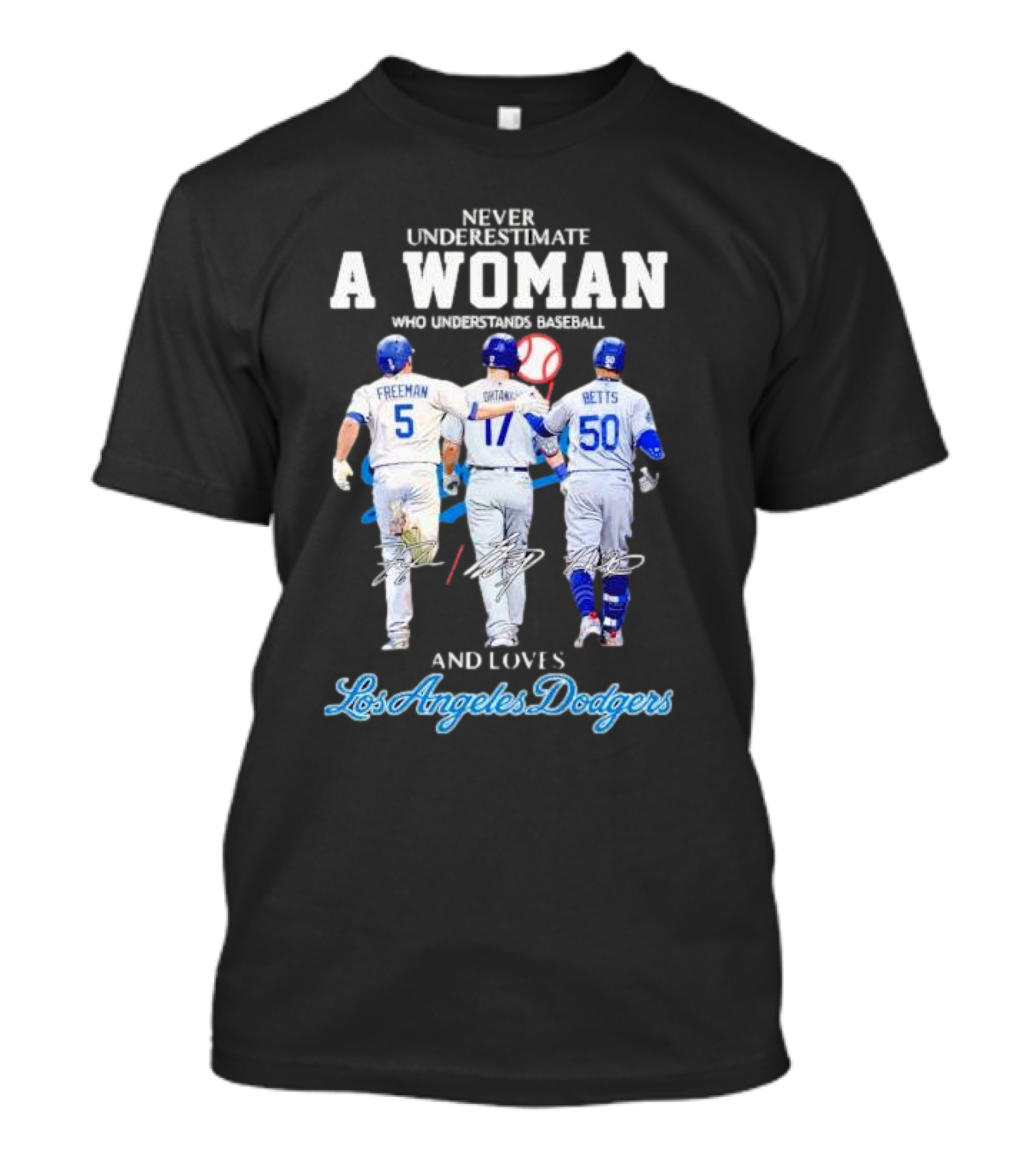Never Underestimate A Woman Who Understands Baseball And Loves Los Angeles Dodgers Freeman Betts T-Shirt