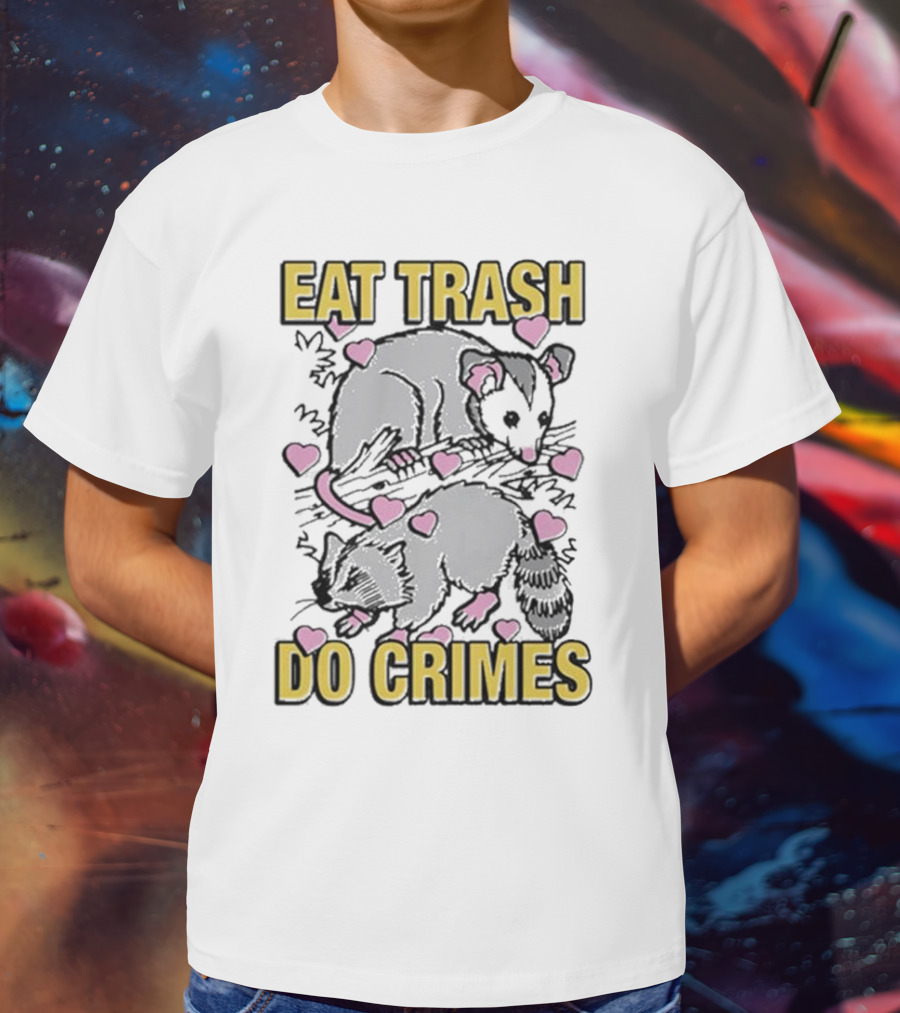 Eat Trash Do Crimes Possum And Raccoon With Pink Hearts T-Shirt