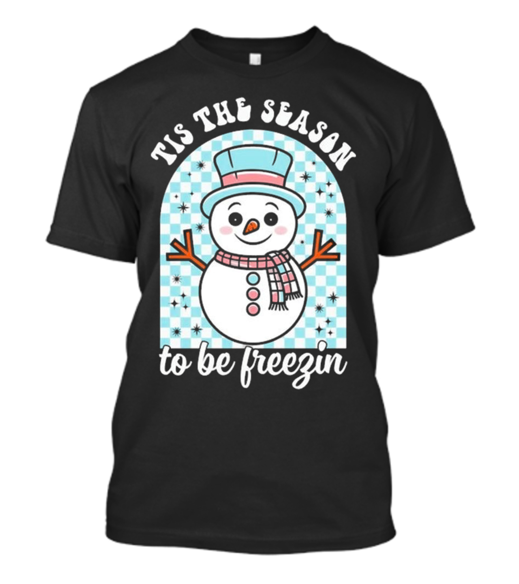 Tis The Season To Be Freezin Snowman Christmas T-Shirt