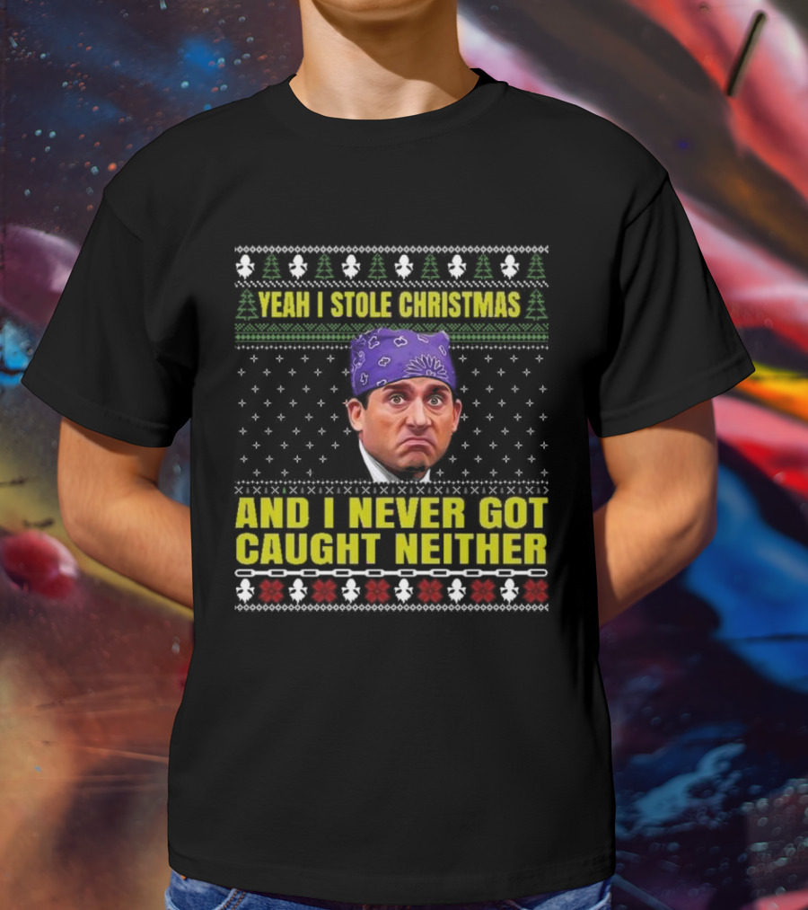 Michael Scott Yeah I Stole Christmas And I Never Got Caught Neither Ugly T-Shirt