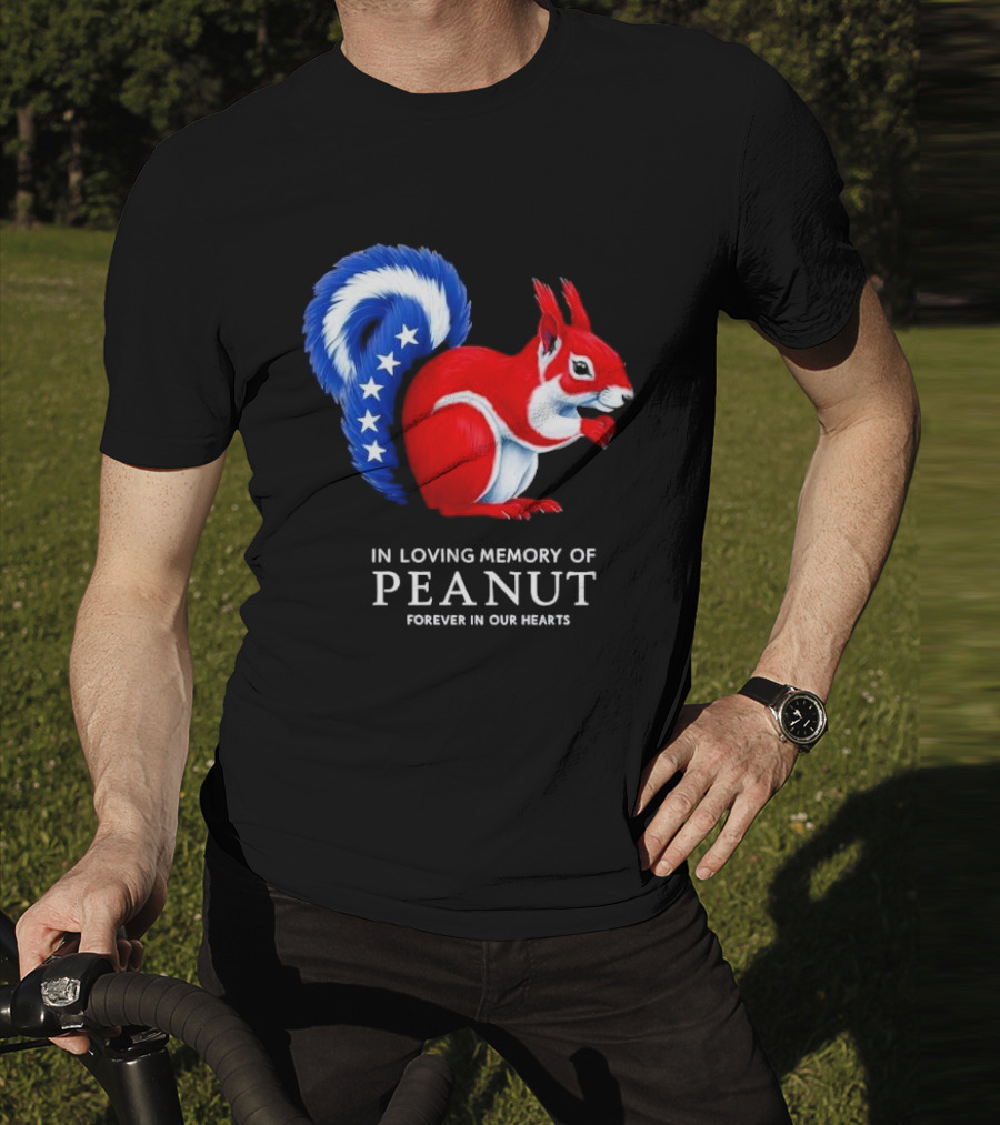 In Loving Memory Of Peanut Squirrel Forever In Our Hearts T-Shirt